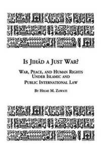 bokomslag Is Jihad a Just War? War, Peace and Human Rights Under Islamic and Public International Law