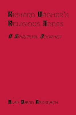 Richard Wagner's Religious Ideas 1