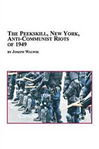 bokomslag The Peekskill, New York, Anti-Communist Riots of 1949