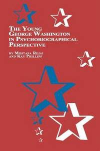 bokomslag The Young George Washington in Psychobiographical Perspective