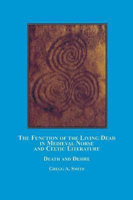 Function of the Living Dead in Medieval Norse and Celtic Literature 1