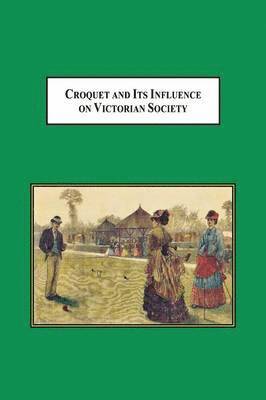 Croquet and Its Influences on Victorian Society 1