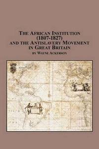 bokomslag The African Institution (1807-1827)