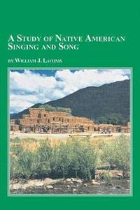 bokomslag A Study of Native American Singing and Song