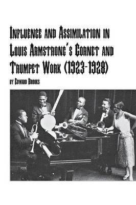 Influence and Assimilation in Louis Armstrong's Cornet and Trumpet Work (1923-1928) 1