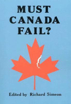 Richard Simeon - Must Canada Fail?, Häftad