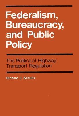Federalism, Bureaucracy, and Public Policy: Volume 8 1