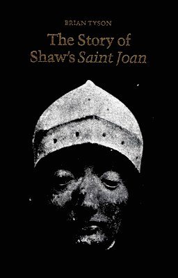 The Story of Shaw's Saint Joan 1