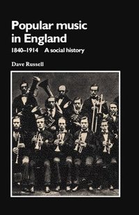 bokomslag Popular Music in England, 1840-1914