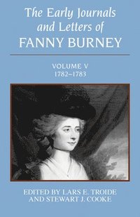 bokomslag The Early Journals and Letters of Fanny Burney: Volume V, 1782-1783