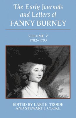 The Early Journals and Letters of Fanny Burney: Volume V, 1782-1783 1