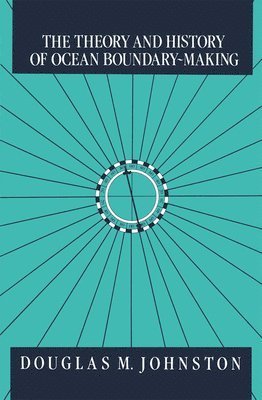 Douglas M. Johnston - Theory and History of Ocean Boundary-Making, Inbunden