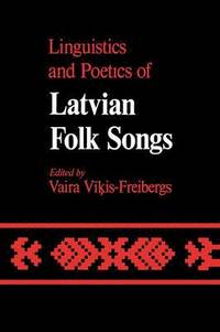bokomslag Linguistics and Poetics of Latvian Folksongs: Volume 4