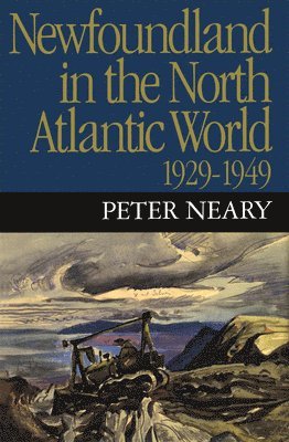 bokomslag Newfoundland in the North Atlantic World, 1929-1949