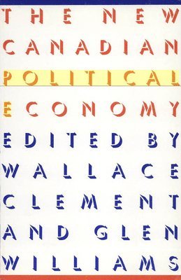 The New Canadian Political Economy 1