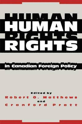 Robert O. Matthews, Cranford Pratt - Human Rights in Canadian Foreign Policy, Häftad