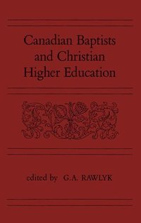 bokomslag Canadian Baptists and Christian Higher Education