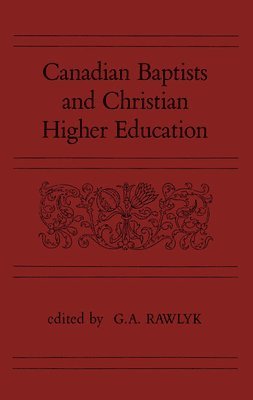 Canadian Baptists and Christian Higher Education 1