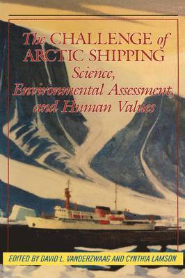 David L. Vander-Zwaag, Cynthia Lamson - Challenge of Arctic Shipping, Inbunden