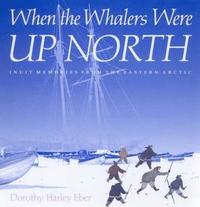 bokomslag When the Whalers Were Up North: Volume 1