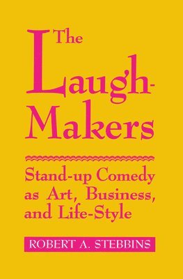 Robert A. Stebbins - Laugh-Makers, Inbunden