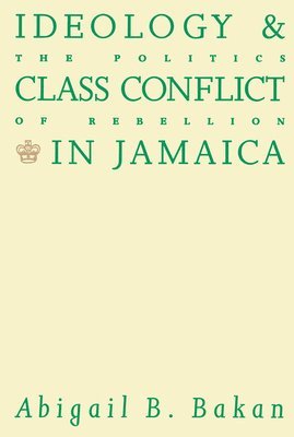 bokomslag Ideology and Class Conflict in Jamaica