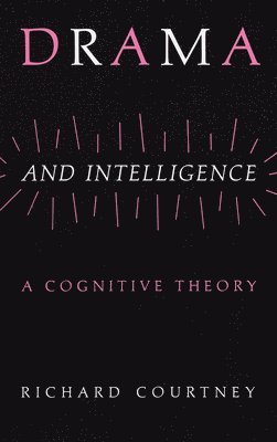 Richard Courtney - Drama and Intelligence, Inbunden