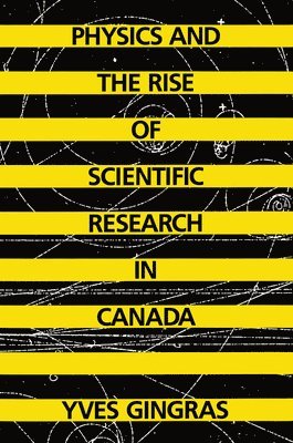 Physics and the Rise of Scientific Research in Canada 1
