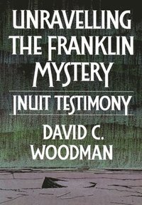 bokomslag Unravelling the Franklin Mystery: Volume 5