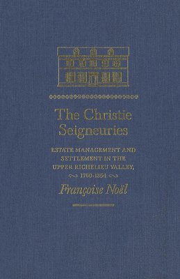 The Christie Seigneuries: Volume 3 1