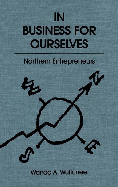 Wanda A. Wuttunee - In Business for Ourselves, Häftad