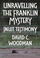bokomslag Unravelling the Franklin Mystery