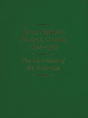 bokomslag Gross National Product, Canada, 1870-1926