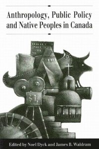 bokomslag Anthropology, Public Policy, and Native Peoples in Canada