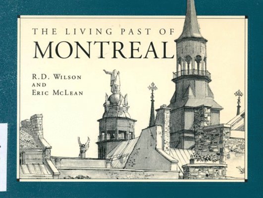 The Living Past of Montreal 1