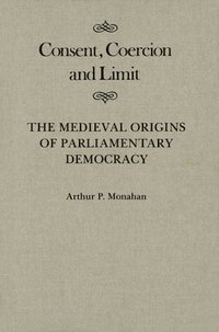 bokomslag Consent, Coercion, and Limit: The Medieval Origins of Parliamentary Democracy Volume 10