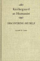 Arnold B. Come - Kierkegaard as Humanist, Inbunden