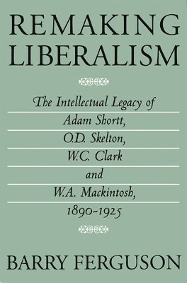 Barry Ferguson - Remaking Liberalism, Inbunden