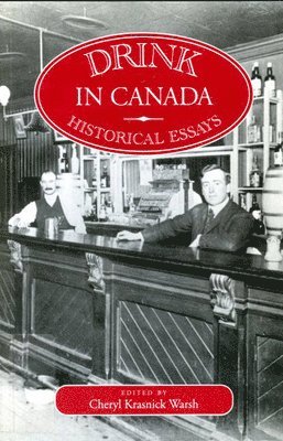 Cheryl Krasnick Warsh - Drink in Canada, Inbunden