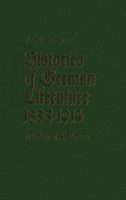 History of Histories of German Literature, 1835-1914