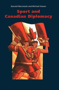 bokomslag Sport and Canadian Diplomacy