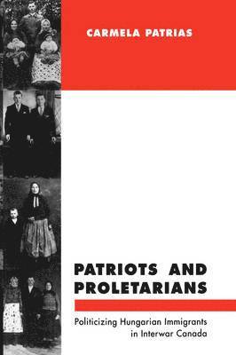 Carmela Patrias - Patriots and Proletarians, Inbunden