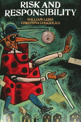 William Leiss, Christina Chociolko - Risk and Responsibility, Häftad