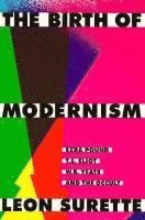 bokomslag The Birth of Modernism