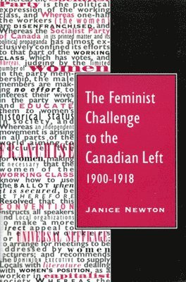 The Feminist Challenge to the Canadian Left, 1900-1918 1