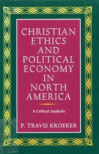 bokomslag Christian Ethics and Political Economy in North America