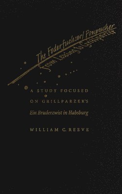 The Federfuchser/Penpusher from Lessing to Grillparzer 1
