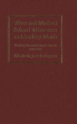 bokomslag Wives and Mothers, School Mistresses and Scullery Maids