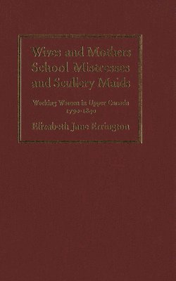 Wives and Mothers, School Mistresses and Scullery Maids 1