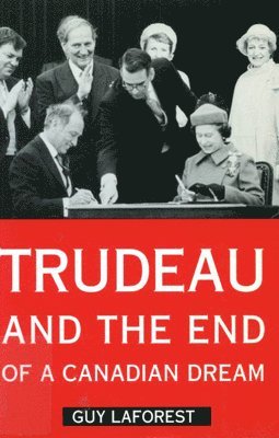 Trudeau and the End of a Canadian Dream 1